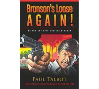 Bronson's Loose Again! On the Set with Charles Bronson