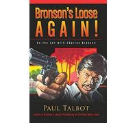Bronson's Loose Again! On The Set With Charles Bronson (Hardback)