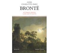 Brontë Anne, Charlotte et Emily - tome 1 - NE Tome 1 Wuthering Heights, Agnès Grey et Villette - Charlotte Brontë - Bouquins Editions - broché - Roman