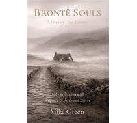 Brontë Souls A Literary Lent Journey - Mike Green - Mike Green - ebook (ePub) - Livre