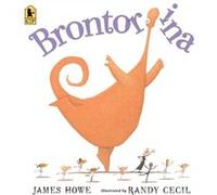 Brontorina by James Howe & Illustrated by Randy Cecil James Howe Illustrated by Randy Cecil (Auteur)