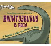 Brontosaurus Is Back! A Dinosaur's Name and Return to Fame - Sarah Albee - Charlesbridge - ebook (ePub) - Livre