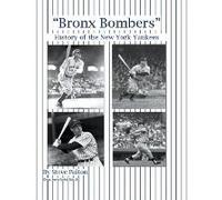 Bronx Bombers" History Of The New York Yankees