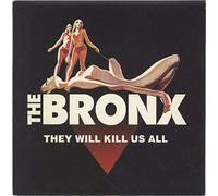 Bronx, the - They Will Kill Us All [Import]