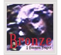 Bronze - A Common Prayer [Import]