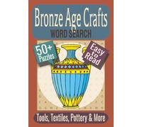 Bronze Age Crafts Word Search Puzzle Book: Puzzles featuring Ancient Tools, Traditional Crafts, Artisan Materials