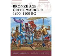 Bronze Age Greek Warrior 1600-1100 BC by Raffaele D'Amato (2011-03-22)