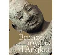 Bronzes royaux d'angkor Pierre Baptiste (Auteur), CHEA SOCHEAT (Auteur), DONNA STRAHAN (Auteur), Thierry Zéphir (Auteur), SENG SONETRA (Auteur), CLÉMENCE LE MEUR (Auteur), Pierre Rostan (Auteur)