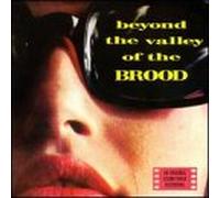 Brood - Beyond Valley of The Brood