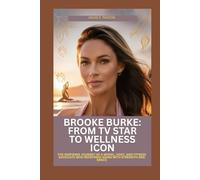 BROOKE BURKE: FROM TV STAR TO WELLNESS ICON: THE INSPIRING JOURNEY OF A MODEL, HOST, AND FITNESS ADVOCATE WHO REDEFINED AGING WITH STRENGTH AND GRACE