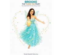 Brooke - The Thank You Fairy: 2 Little Words that can Change a Heart