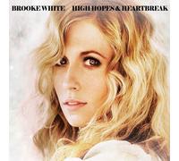 Brooke White - High Hopes & Heartbreak