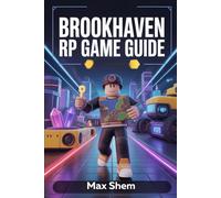 BROOKHAVEN RP GAME GUIDE: Ultimate Roblox Roleplay Tips, Hidden Secrets, Advanced Strategies, Crystal Hunts, Job Mastery, and Event Walkthroughs for Players