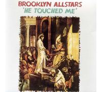 Brooklyn Allstars – He Touched Me – Import – True North