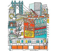 Brooklyn Bound: A Coloring Book: Including Williamsburg, Prospect Park, Coney Island, and More