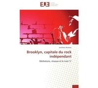 Brooklyn, capitale du rock indépendant Jonathan Rouleau (Auteur)