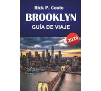 BROOKLYN GUÍA DE VIAJE 2026: Descubre las principales atracciones, gemas ocultas, cocina local y lugares de interés cultural en la ciudad de Nueva York