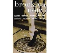 Brooklyn Noir Arthur Nersesian, Chris Niles, Ellen Miller, Ken Bruen, Kenji Jasper, Maggie Estep, Neal Pollack, Nelson George, Pearl Abraham, Pete Hamill, Sidney Offit (Auteur)