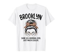 Brooklyn Same As A Normal Girl Just Much Cool Girl Name T-Shirt