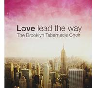 Brooklyn Tabernacle Choir - Love Lead The Way [Import]