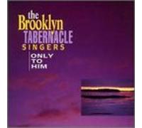 Brooklyn Tabernacle Singers - Only to Him