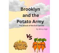 Brooklynn and the Potato Army The Attack of the Evil Carrots