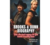 BROOKS & DUNN BIOGRAPHY: The Life And Legacy Of The Iconic Country Duo