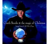 Brooks, Garth - Garth Brooks & the magic of Christmas: Songs from Call Me Claus by Brooks, Garth Extra tracks, Original recording reissued edition (2001) Audio CD