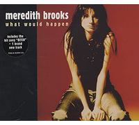 Brooks, Meredith - What Would Happen [Import]