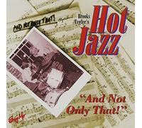Brooks Tegler'S Hot Jazz - And Not Only That