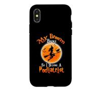 Broom Broke So I Became A Podiatrist Halloween Costume Coque pour iPhone X/XS