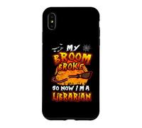 Broom Broke So Now I'm A Librarian Halloween Costume Coque pour iPhone XS Max