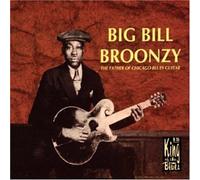Broonzy, Big Bill - King 15 The Father of Chicago Blues