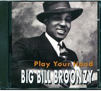 Broonzy, Big Bill - Play Your Hand