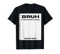 Brosse à Signature d'étudiant C'est Mon dernier Jour d'école T-Shirt