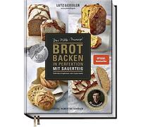 Brot backen in Perfektion mit Sauerteig [German] by Geißler, Lutz NEUF