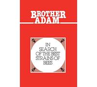 Brother Adam- In Search of the Best Strains of Bees