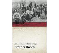 Brother Bosch', An Airman's Escape From Germany (Wwi Centenary Series)
