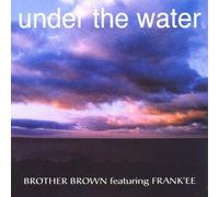 Brother Brown Feat.F. - Under The Water [Import]