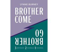 Brother Come Brother Go: A story of three birthdays, two funerals, and a wedding