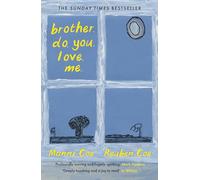 brother. do. you. love. me.