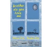 Brother. Do. You. Love. Me.