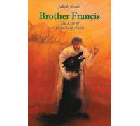 Brother Francis: The Life of Francis of Assisi