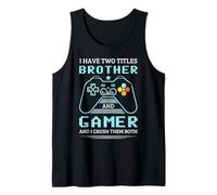 Brother Gamer J'Ai Deux titres Gamer Brother Débardeur