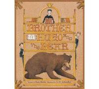 Brother Hugo and the Bear by Katy Beebe Katy Beebe (Auteur)