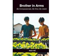 Brother in Arms: Be Compassionate, Be Kind, Be Useful