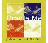 Brother James and the Choir - Cradle Me