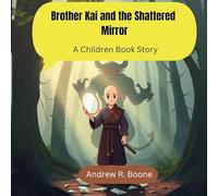 Brother Kai and the Shattered Mirror: A Children Book Story