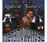 Brother Lew & Radical Fanatics - Metamorphose