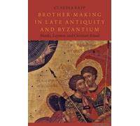Brother-Making In Late Antiquity And Byzantium